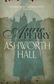 Ashworth Hall (Thomas Pitt Mystery, Book 17)