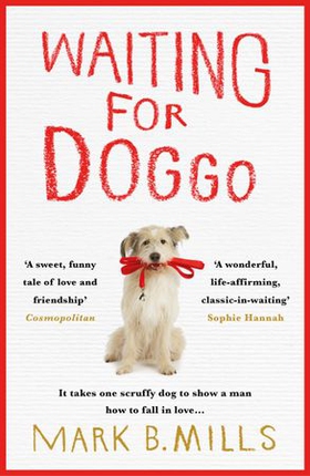 Waiting For Doggo - The feel-good romantic comedy for dog lovers and friends (ebok) av Mark Mills