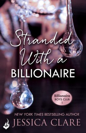 Stranded With A Billionaire: Billionaire Boys Club 1 (ebok) av Jessica Clare