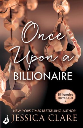 Once Upon A Billionaire: Billionaire Boys Club 4 (ebok) av Jessica Clare