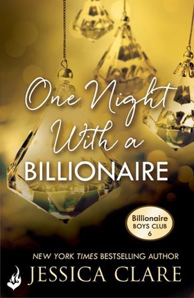 One Night With A Billionaire: Billionaire Boys Club 6 (ebok) av Jessica Clare