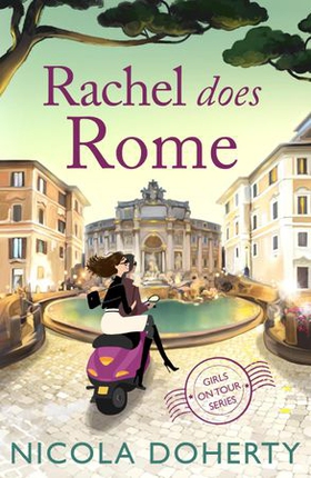 Rachel Does Rome (Girls On Tour BOOK 4) - A hilarious romantic summer read (ebok) av Nicola Doherty