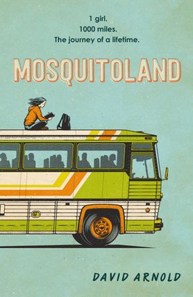 Mosquitoland - 'Sparkling, startling, laugh-out-loud' Wall Street Journal (ebok) av David Arnold