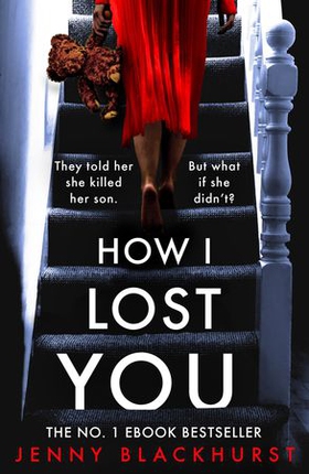 How I Lost You - An absolutely gripping psychological thriller with a jaw-dropping twist (ebok) av Jenny Blackhurst