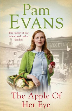 The Apple of her Eye - The tragedy of war unites two London families (ebok) av Pamela Evans
