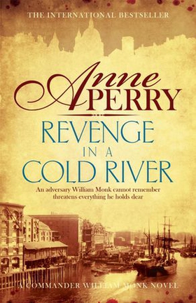 Revenge in a Cold River (William Monk Mystery, Book 22) - Murder and smuggling from the dark streets of Victorian London (ebok) av Anne Perry