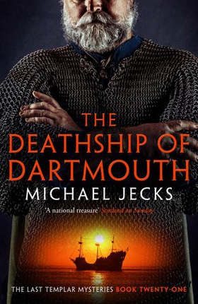 The Death Ship of Dartmouth (Last Templar Mysteries 21) - A fascinating murder mystery from 14th-century Devon (ebok) av Michael Jecks