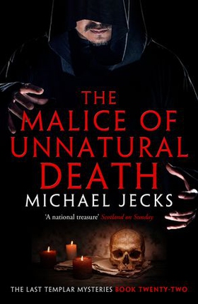 The Malice of Unnatural Death (Last Templar Mysteries 22) - A thrilling medieval adventure of secrets and murder (ebok) av Michael Jecks