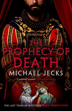 The Prophecy of Death (Last Templar Mysteries 25) - A thrilling medieval adventure (ebok) av Michael Jecks