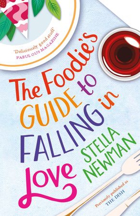 The Foodie's Guide to Falling in Love (ebok) av Stella Newman