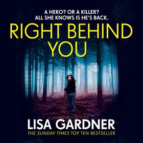 Right Behind You - A gripping thriller from the Sunday Times bestselling author of BEFORE SHE DISAPPEARED (lydbok) av Lisa Gardner