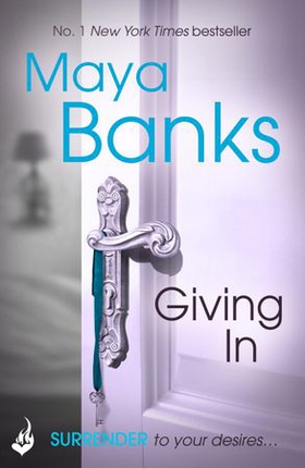 Giving In: Surrender Trilogy Book 2 (ebok) av Maya Banks