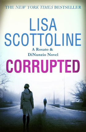 Corrupted (Rosato & DiNunzio 3) (ebok) av Lisa Scottoline