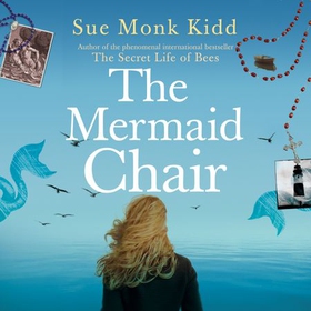 The Mermaid Chair - The No. 1 New York Times bestseller (lydbok) av Sue Monk Kidd