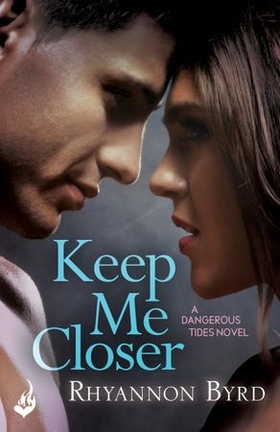 Keep Me Closer: Dangerous Tides 2 (ebok) av Rhyannon Byrd