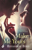 Make Me Yours: A Dangerous Tides Novella 1.5