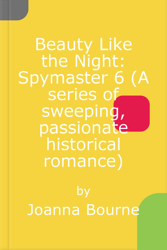 Beauty Like the Night: Spymaster 6 (A series of sweeping, passionate historical romance)
