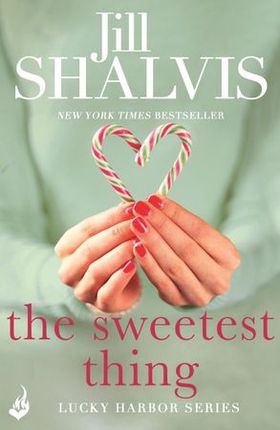 The Sweetest Thing - Another spellbinding romance from Jill Shalvis (ebok) av Jill Shalvis