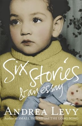 Six Stories and an Essay (ebok) av Andrea Levy