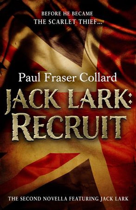 Jack Lark: Recruit (A Jack Lark Short Story) - The gripping adventure novella of an aspiring young British Army soldier (ebok) av Paul Fraser Collard