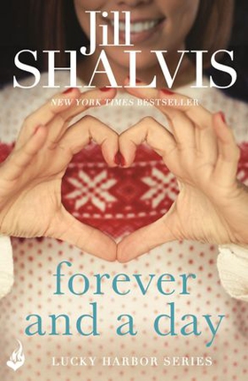 Forever and a Day - An exciting romance you won't be able to put down! (ebok) av Jill Shalvis
