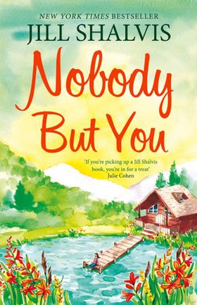 Nobody But You - A warm and funny romance (ebok) av Jill Shalvis