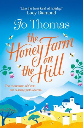 The honey farm on the hill - escape to sunny Greece in the perfect feel-good summer read (ebok) av Jo Thomas