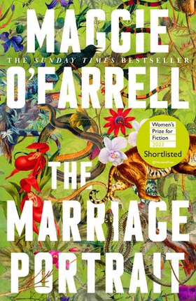 The Marriage Portrait - the Instant Sunday Times Bestseller, Shortlisted for the Women's Prize for Fiction 2023 (ebok) av Maggie O'Farrell