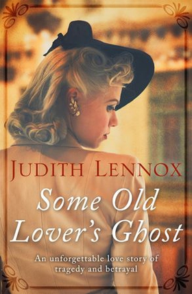 Some Old Lover's Ghost - An unforgettable love story of tragedy and betrayal (ebok) av Judith Lennox