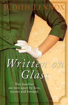 Written on Glass - An utterly compelling story of love, loyalty and family (ebok) av Judith Lennox
