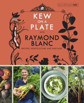Kew on a Plate with Raymond Blanc (ebok) av Kew, Royal Botanic Gardens,