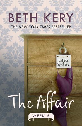 The Affair: Week Five (ebok) av Beth Kery
