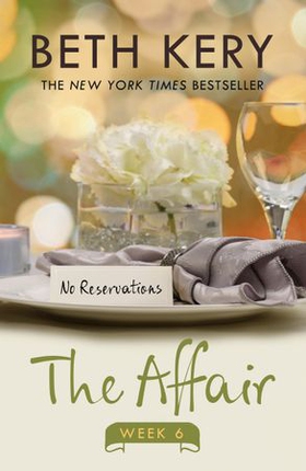 The Affair: Week Six (ebok) av Beth Kery