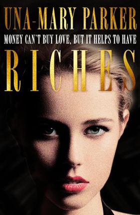 Riches - An irresistible bestseller of sin and scandal (ebok) av Una-Mary Parker