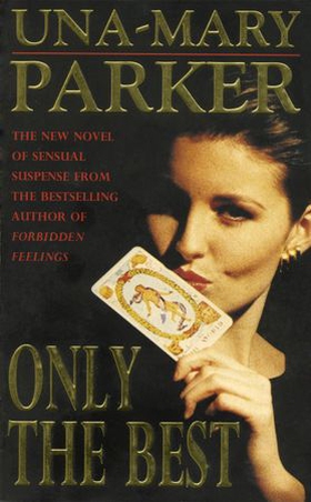 Only the Best - An irresistible blockbuster of glamour, drama and deception (ebok) av Una-Mary Parker