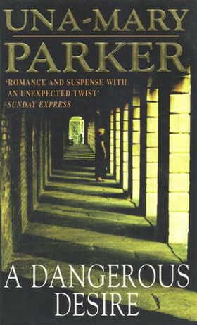 A Dangerous Desire - A deliciously dangerous and dazzling novel (ebok) av Una-Mary Parker