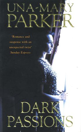 Dark Passions - A delicious epic of desire and deception (ebok) av Una-Mary Parker