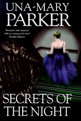 Secrets of the Night - A searing epic of riches, secrets and betrayal (ebok) av Una-Mary Parker