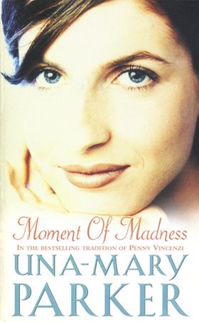 Moment of Madness - An irresistible epic of love, riches and family secrets (ebok) av Una-Mary Parker