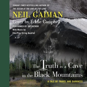 The Truth Is a Cave in the Black Mountains (lydbok) av Neil Gaiman