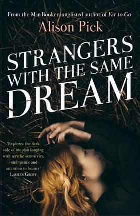 Strangers with the Same Dream - From the Man Booker Longlisted author of Far to Go (ebok) av Alison Pick