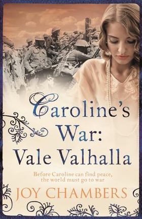 Caroline's War: Vale Valhalla - A compelling epic World War I saga (ebok) av Joy Chambers