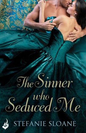 The Sinner Who Seduced Me: Regency Rogues Book 3 (ebok) av Stefanie Sloane