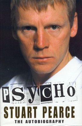 Psycho - The Autobiography (ebok) av Stuart Pearce
