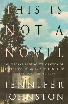 This Is Not a Novel (ebok) av Jennifer Johnston