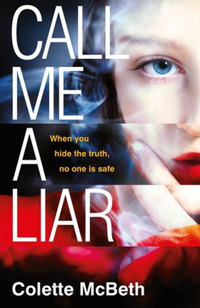 Call Me a Liar (ebok) av Colette McBeth