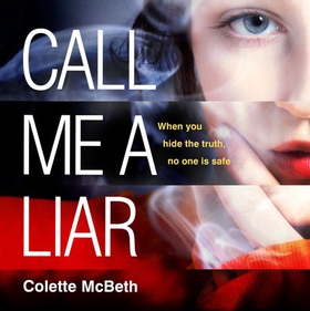 Call Me a Liar (lydbok) av Colette McBeth