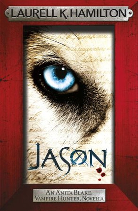 Jason (An Anita Blake, Vampire Hunter, novella) (ebok) av Laurell K. Hamilton