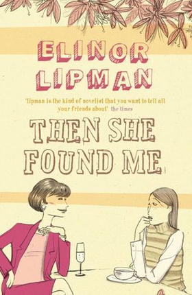 Then She Found Me (ebok) av Elinor Lipman