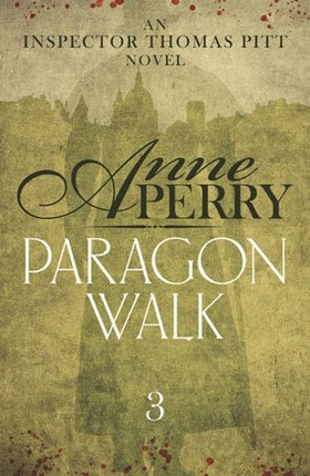 Paragon Walk (Thomas Pitt Mystery, Book 3) - Sinister secrets and bitter rivalries in Victorian London (ebok) av Anne Perry